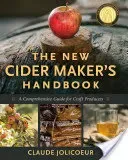 The New Cider Maker's Handbook: A Comprehensive Guide for Craft Producers (Jolicoeur Claude)(Pevná vazba)