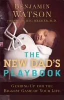 The New Dad's Playbook: Gearing Up for the Biggest Game of Your Life (Watson Benjamin)(Paperback)