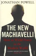 The New Machiavelli: How to Wield Power in the Modern World (Powell Jonathan)(Paperback)