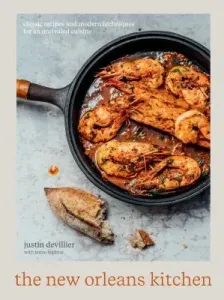 The New Orleans Kitchen: Classic Recipes and Modern Techniques for an Unrivaled Cuisine [A Cookbook] (Devillier Justin)(Pevná vazba)