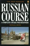 The New Penguin Russian Course: A Complete Course for Beginners (Brown Nicholas J.)(Paperback)