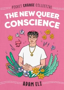 The New Queer Conscience (Eli Adam)(Paperback)