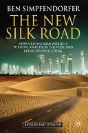 The New Silk Road: How a Rising Arab World Is Turning Away from the West and Rediscovering China (B.)(Paperback)
