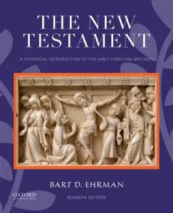 The New Testament: A Historical Introduction to the Early Christian Writings (Ehrman Bart D.)(Paperback)
