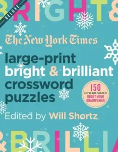 The New York Times Large-Print Bright & Brilliant Crossword Puzzles: 150 Easy to Hard Puzzles to Boost Your Brainpower (New York Times)(Paperback)