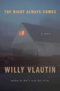 The Night Always Comes (Vlautin Willy)(Pevná vazba)