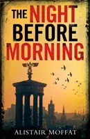 The Night Before Morning (Moffat Alistair)(Paperback)