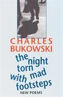 The Night Torn Mad with Footsteps (Bukowski Charles)(Paperback)