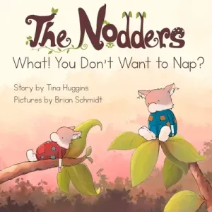 The Nodders: What! You Don't Want to Nap? (Huggins Tina)(Pevná vazba)