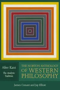 The Norton Anthology of Western Philosophy: After Kant (Conant James)(Paperback)