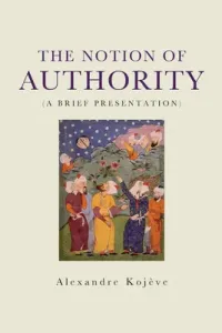 The Notion of Authority (Kojeve Alexandre)(Paperback)