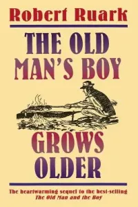 The Old Man's Boy Grows Older (Ruark Robert)(Paperback)
