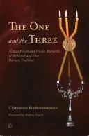 The One and the Three: Nature, Person and Triadic Monarchy in the Greek and Irish Patristic Tradition (Koutloumousianos Chrysostom)(Paperback)
