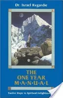 The One Year Manual: Twelve Steps to Spiritual Enlightenment (Regardie Israel)(Paperback)
