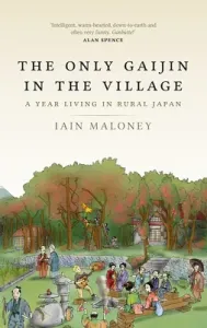 The Only Gaijin in the Village (Maloney Iain)(Paperback)