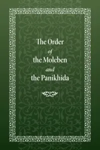 The Order of the Moleben and the Panikhida (Monastery Holy Trinity)(Pevná vazba)