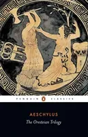 The Oresteian Trilogy: Agamemnon; The Choephori; The Eumenides (Aeschylus)(Paperback)
