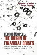 The Origin of Financial Crises (Cooper George)(Paperback)