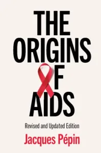 The Origins of AIDS (Ppin Jacques)(Paperback)