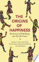 The Origins of Happiness: The Science of Well-Being Over the Life Course (Clark Andrew)(Paperback)