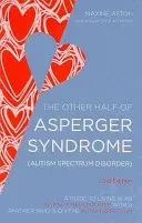 The Other Half of Asperger Syndrome (Autism Spectrum Disorder): A Guide to Living in an Intimate Relationship with a Partner Who Is on the Autism Spec (Attwood Anthony)(Paperback)