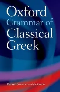 The Oxford Grammar of Classical Greek (Morwood James)(Paperback)
