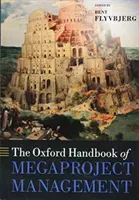 The Oxford Handbook of Megaproject Management (Flyvbjerg Bent)(Paperback)