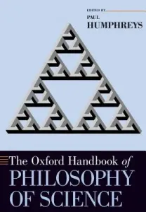 The Oxford Handbook of Philosophy of Science (Humphreys Paul)(Paperback)