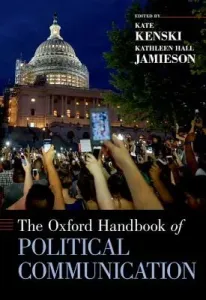 The Oxford Handbook of Political Communication (Kenski Kate)(Paperback)