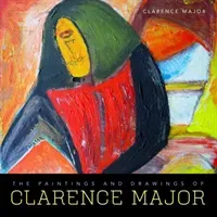 The Paintings and Drawings of Clarence Major (Major Clarence)(Pevná vazba)