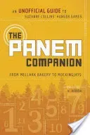 The Panem Companion: An Unofficial Guide to Suzanne Collins' Hunger Games, from Mellark Bakery to Mockingjays (Arrow V.)(Paperback)