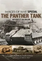 The Panther Tank: Hitler's T-34 Killer (Tucker-Jones Anthony)(Paperback)