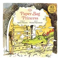 The Paper Bag Princess 40th Anniversary Edition (Munsch Robert)(Pevná vazba)