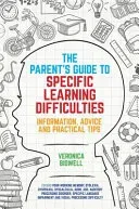 The Parents' Guide to Specific Learning Difficulties: Information, Advice and Practical Tips (Bidwell Veronica)(Paperback)