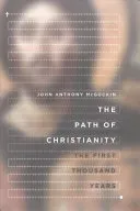 The Path of Christianity: The First Thousand Years (McGuckin John Anthony)(Pevná vazba)