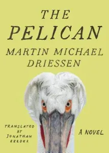 The Pelican: A Comedy (Driessen Martin Michael)(Paperback)