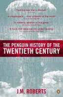 The Penguin History of the Twentieth Century: The History of the World, 1901 to the Present (Roberts J. M.)(Paperback)