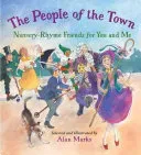 The People of the Town: Nursery-Rhyme Friends for You and Me (Marks Alan)(Pevná vazba)