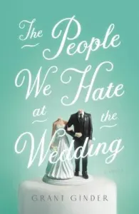 The People We Hate at the Wedding (Ginder Grant)(Paperback)