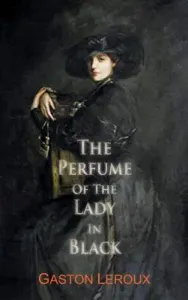 The Perfume of the Lady in Black (LeRoux Gaston)(Paperback)