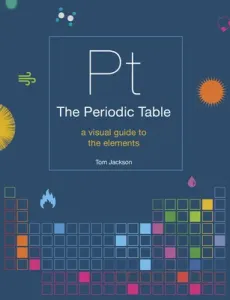 The Periodic Table: A Visual Guide to the Elements (Jackson Tom)(Paperback)