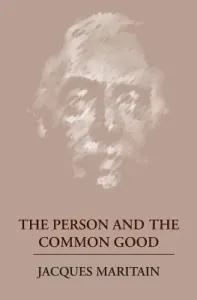 The Person and the Common Good (Maritain Jacques)(Paperback)