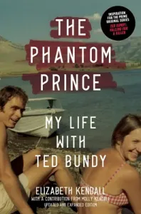 The Phantom Prince: My Life with Ted Bundy, Updated and Expanded Edition (Kendall Elizabeth)(Paperback)