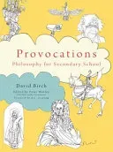 The Philosophy Foundation Provocations: Philosophy for Secondary School (Birch David)(Paperback)