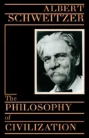 The Philosophy of Civilization (Schweitzer Albert)(Paperback)