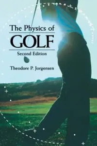 The Physics of Golf (Jorgensen Theodore P.)(Paperback)