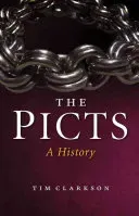 The Picts: A History (Clarkson Tim)(Paperback)