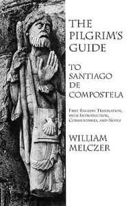 The Pilgrim's Guide to Santiago de Compostela (Melczer William)(Paperback)
