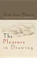 The Pleasure in Drawing (Nancy Jean-Luc)(Paperback)