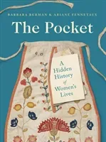 The Pocket: A Hidden History of Women's Lives, 1660-1900 (Burman Barbara)(Paperback)